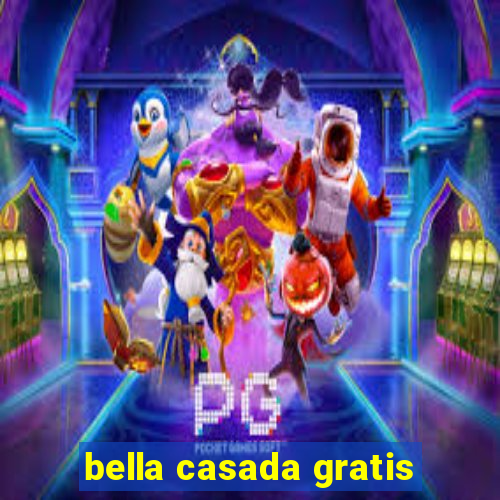 bella casada gratis